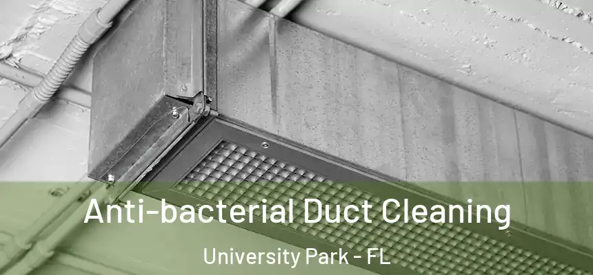  Anti-bacterial Duct Cleaning University Park - FL