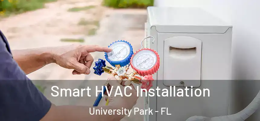  Smart HVAC Installation University Park - FL